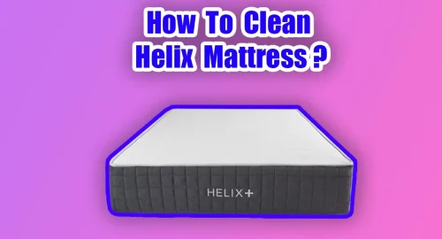 How To Clean Helix Mattress