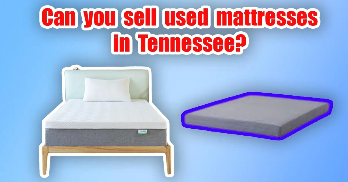 is it illegal to sell used mattresses in Tennessee