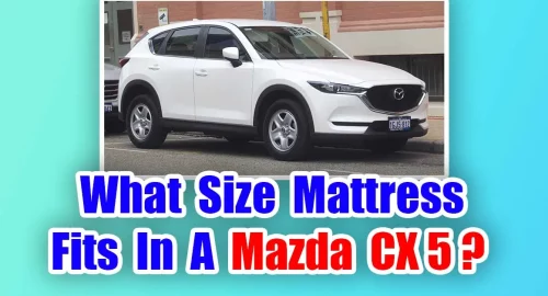 What Size Mattress Fits In A Mazda CX 5