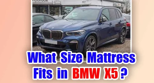 What Size Mattress Fits in BMW X5