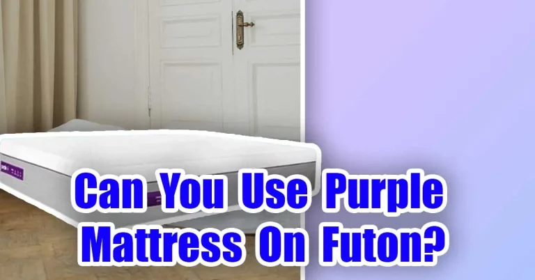 Can You Use Purple Mattress On Futon?