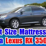 What Size Mattress Fits in a Lexus RX 350?