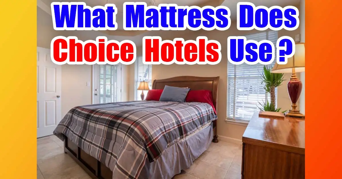 What Mattress Does Choice Hotels Use
