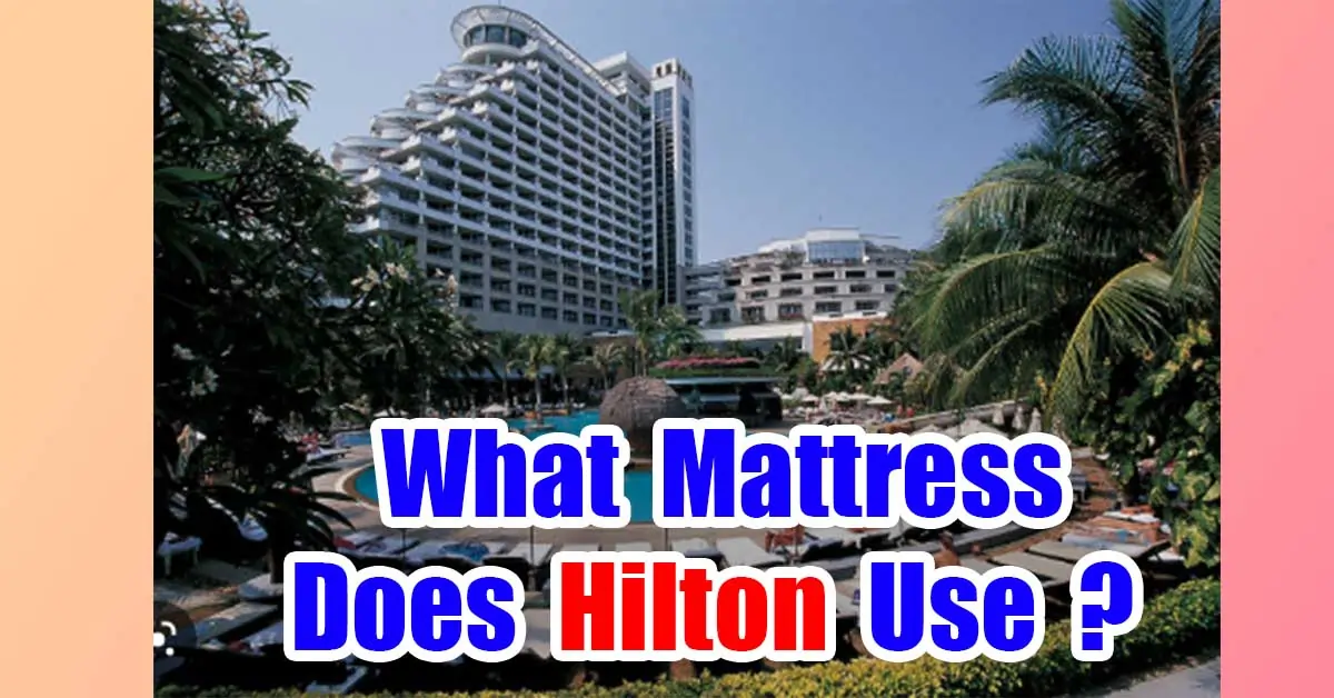 What Mattress Does Hilton Use