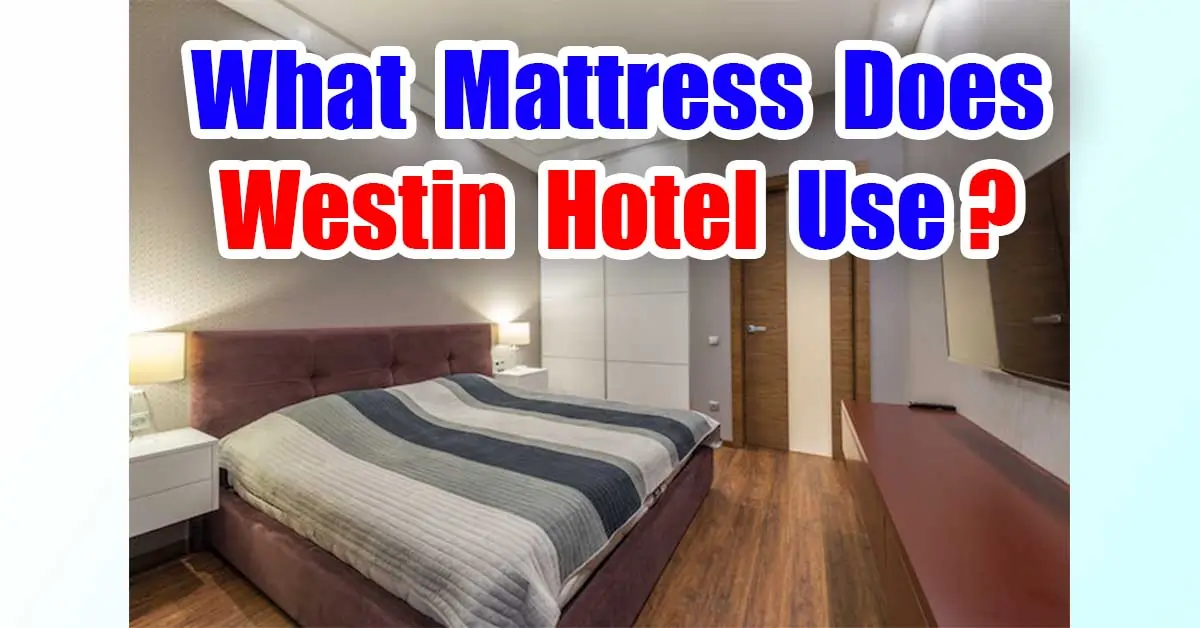 What Mattress Does Westin Hotel Use