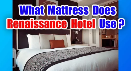 What Mattress Does Renaissance Hotel Use?