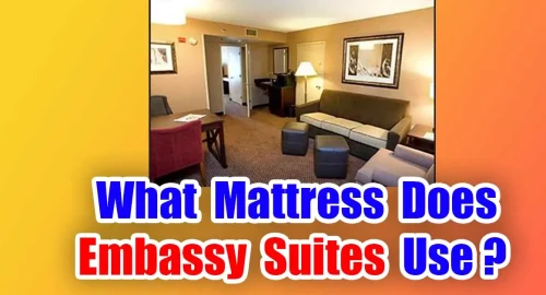 What Mattress Does Embassy Suites Use?